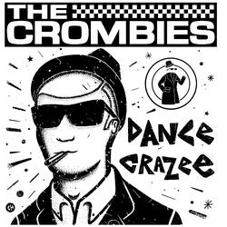 The Crombies Dance Crazee Vinyl LP