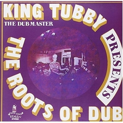 King Tubby Roots Of Dub VINYL LP