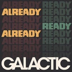 Galactic Already Ready Already Vinyl LP