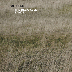 Howlround Debatable Lands Vinyl LP
