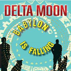 Delta Moon Babylon Is Falling Vinyl LP