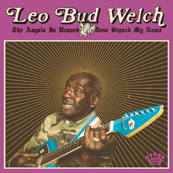 Leo Bud Welch Angels In Heaven Done Signed My Name Vinyl LP