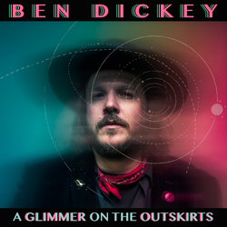 Ben Dickey Glimmer On The Outskirts Vinyl LP