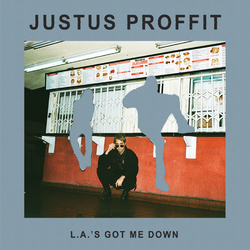 Justus Proffit L. A.'s Got Me Down Vinyl LP