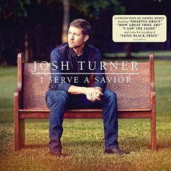 Josh Turner I Serve A Savior VINYL LP