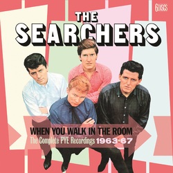 Searchers When You Walk In The Room: Complete Pye Recordings 6 CD