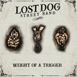 Lost Dog Street Band Weight Of A Trigger Vinyl LP