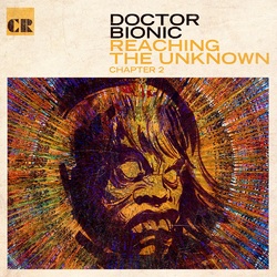 Doctor Bionic Reaching The Unknown Chapter 2 Vinyl LP