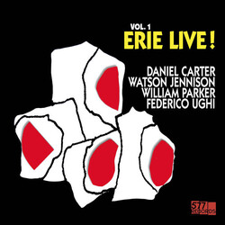 Daniel Carter / Watson Jennison / William Parker / Federico Ughi Vol. 1 Erie Live! Vinyl LP