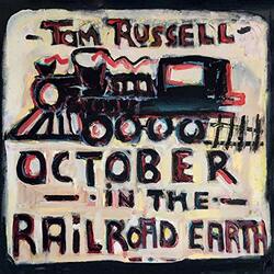 Tom Russell October In The Railroad Earth Vinyl LP