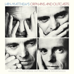 Iain Matthews Orphans And Outcasts CD Box Set