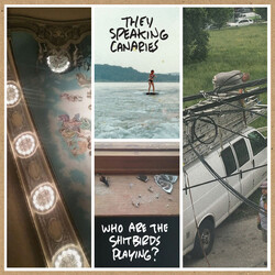 The Speaking Canaries Who Are The Shitbirds Playing? Vinyl LP