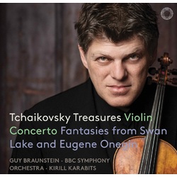 Guy Braunstein / BBC Symphony Orchestra / Kirill Karabits Tchaikovsky Treasures, Violin Concerto & Fantasies from Swan Lake and Eugene Onegin SACD