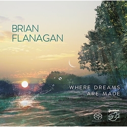 Brian Flanagan Where Dreams Are Made SACD CD
