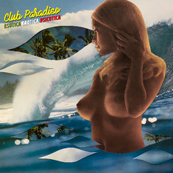Club Paradiso Esotica Erotica Psicotica Vinyl LP
