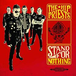 Hip Priests Stand For Nothing Vinyl LP