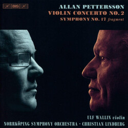 Allan Pettersson / Ulf Wallin / Norrköping Symphony Orchestra / Christian Lindberg Violin Concerto No. 2 - Symphony No. 17 Fragment SACD