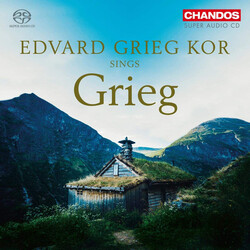 Edvard Grieg Kor / Edvard Grieg Edvard Grieg Kor Sings Grieg SACD