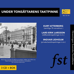 Kurt Atterberg / Lars-Erik Larsson / Ingvar Lidholm Under Tonsättarens Taktpinne CD