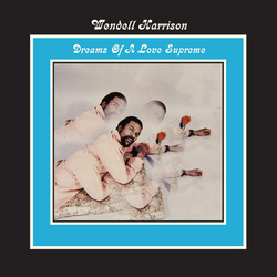 Wendell Harrison Dreams Of A Love Supreme 180gm Coloured Vinyl LP