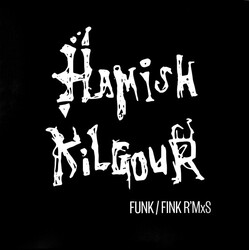 Hamish Kilgour FUNK / FINK R'MxS VINYL