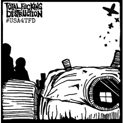 Total Fucking Destruction #USA4TFD VINYL LP