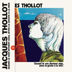 Jacques Thollot Quand Le Son Devient Aigu, Jeter La Girafe À La Mer. Vinyl LP