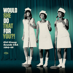 Various Would She Do That For You?! Girl Group Sounds USA 1964-68 Vinyl LP