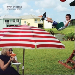 River Whyless Kindness A Rebel Vinyl LP