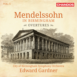 Felix Mendelssohn-Bartholdy / City Of Birmingham Symphony Orchestra / Edward Gardner Mendelssohn In Birmingham (Overtures) SACD
