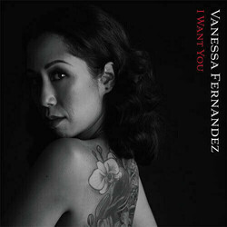 Vanessa Fernandez I Want You 180gm vinyl 2 LP 45rpm