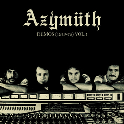 Azymuth Demos (1973-75) Vol. 1