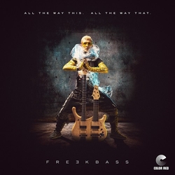 Freekbass All The Way This. All The Way That.