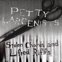 Petty Larcenists Stolen Chords And Lifted Riffs