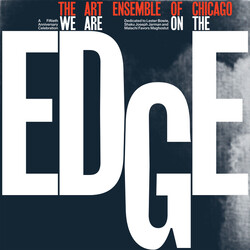 The Art Ensemble Of Chicago We Are On The Edge (A 50th Anniversary Celebration) Vinyl 2 LP