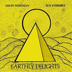 David & Sun Ensemble Wertman Earthly Delights Vinyl 2 LP