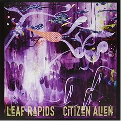 Leaf Rapids Citizen Alien Vinyl LP