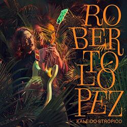 Roberto Lopez Kaleido Stropico Vinyl LP