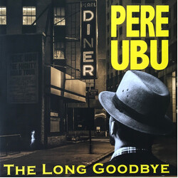 Pere Ubu The Long Goodbye
