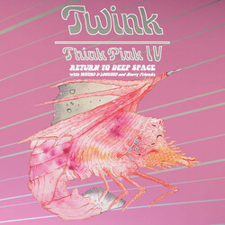 Twink (4) / Moths & Locusts Think Pink IV: Return To Deep Space