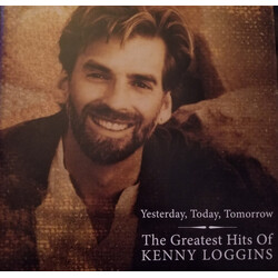 Kenny Loggins Yesterday, Today, Tomorrow: The Greatest Hits Of Kenny Loggins Vinyl 2 LP