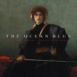 The Ocean Blue Kings And Queens / Knaves And Thieves Vinyl LP