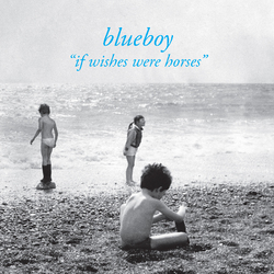 Blueboy IF WISHES WERE HORSES Vinyl LP