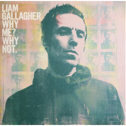 Liam Gallagher Why Me? Why Not.