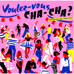 Various Voulez​-Vous Cha-Cha ? French Cha-Cha 1960​-​1964 Vinyl LP