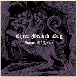 Three-Headed Dog Hound Of Hades Vinyl LP