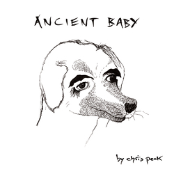 Chris Peck ANCIENT BABY Vinyl LP