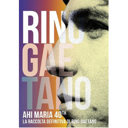 Rino Gaetano Ahi Maria 40th - La Raccolta Definitiva Di Rino Gaetano