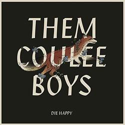 Them Coulee Boys Die Happy Vinyl LP