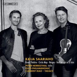 Kaija Saariaho / Peter Herresthal / Oslo Filharmoniske Orkester / Clément Mao Takacs Circle Map, Graal Théâtre, Neiges, Vers Toi Qui Es Si Loin SACD